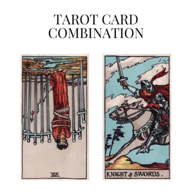 eight of swords reversed and knight of swords tarot cards combination meaning