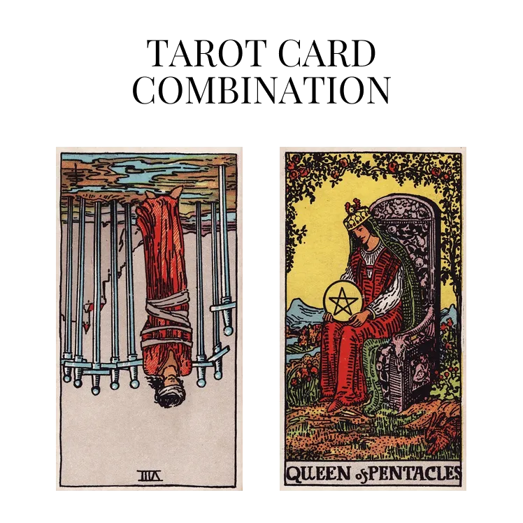 eight of swords reversed and queen of pentacles tarot cards combination meaning
