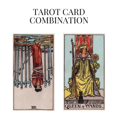 eight of swords reversed and queen of wands tarot cards combination meaning