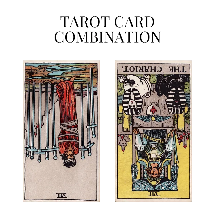 eight of swords reversed and the chariot reversed tarot cards combination meaning