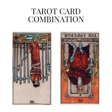 eight of swords reversed and the emperor reversed tarot cards combination meaning