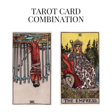 eight of swords reversed and the empress tarot cards combination meaning