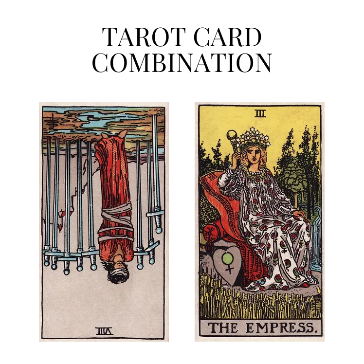 eight of swords reversed and the empress tarot cards combination meaning