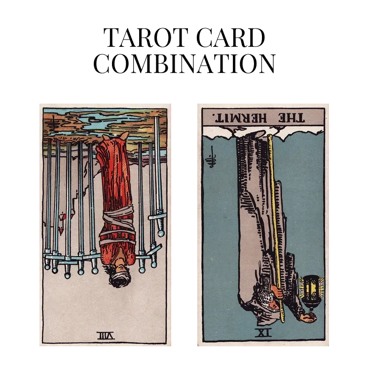 eight of swords reversed and the hermit reversed tarot cards combination meaning