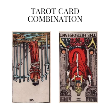 eight of swords reversed and the hierophant reversed tarot cards combination meaning