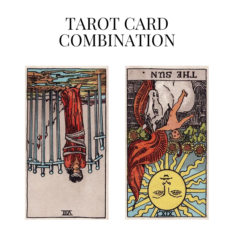 eight of swords reversed and the sun reversed tarot cards combination meaning