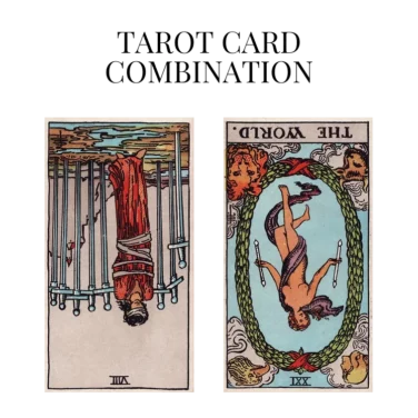 eight of swords reversed and the world reversed tarot cards combination meaning