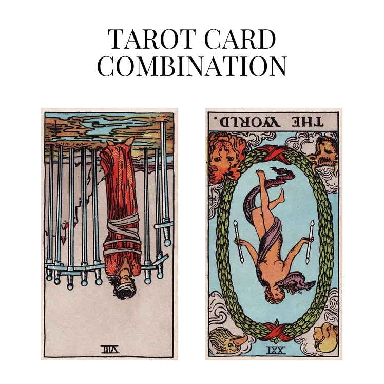 eight of swords reversed and the world reversed tarot cards combination meaning