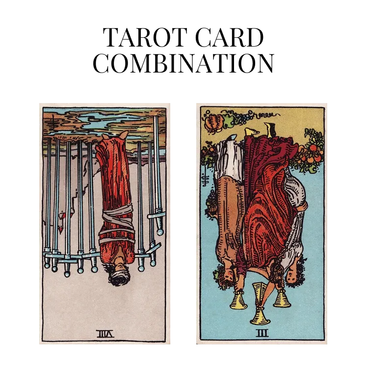 eight of swords reversed and three of cups reversed tarot cards combination meaning