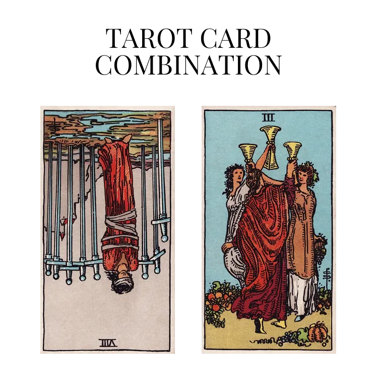 eight of swords reversed and three of cups tarot cards combination meaning