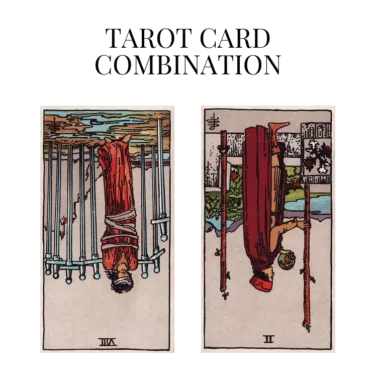 eight of swords reversed and two of wands reversed tarot cards combination meaning