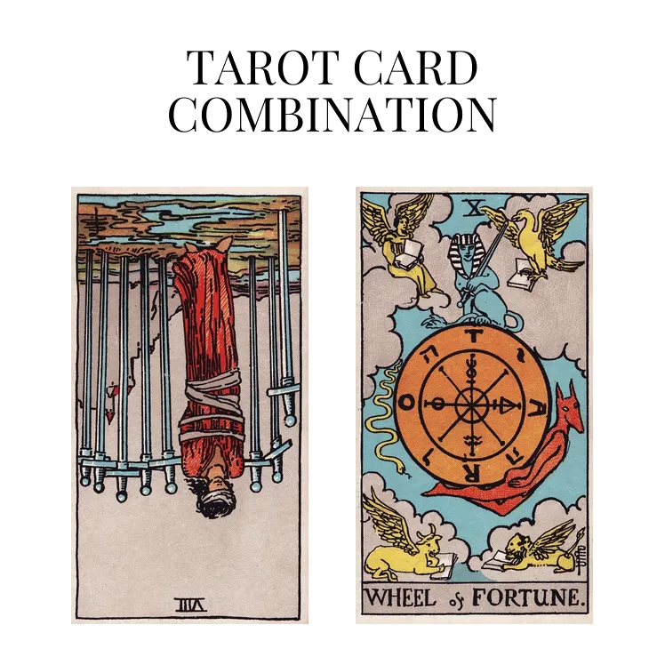 eight of swords reversed and wheel of fortune tarot cards combination meaning