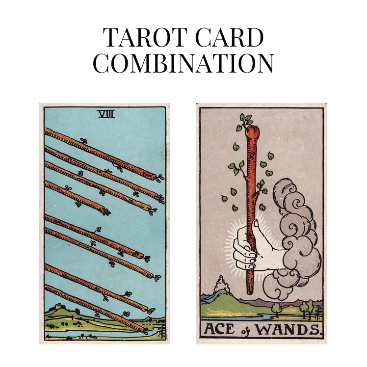 eight of wands and ace of wands tarot cards combination meaning