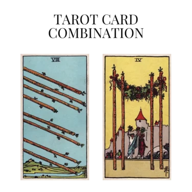 eight of wands and four of wands tarot cards combination meaning