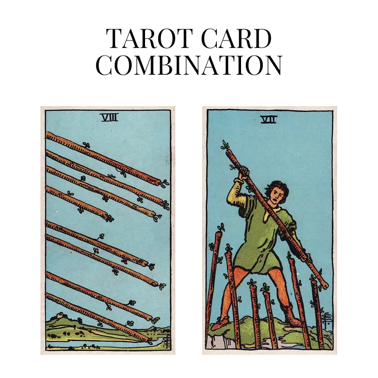eight of wands and seven of wands tarot cards combination meaning