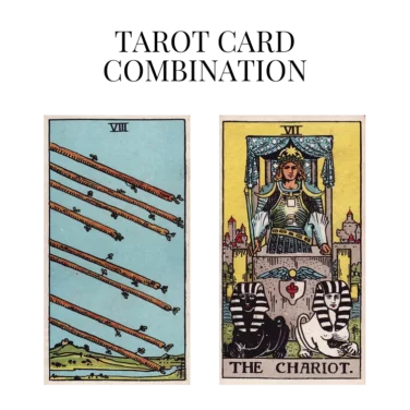 eight of wands and the chariot tarot cards combination meaning