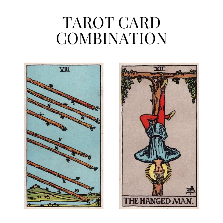 eight of wands and the hanged man tarot cards combination meaning
