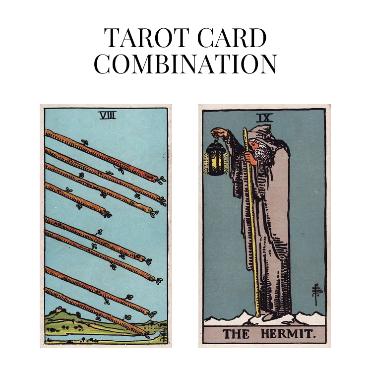 eight of wands and the hermit tarot cards combination meaning