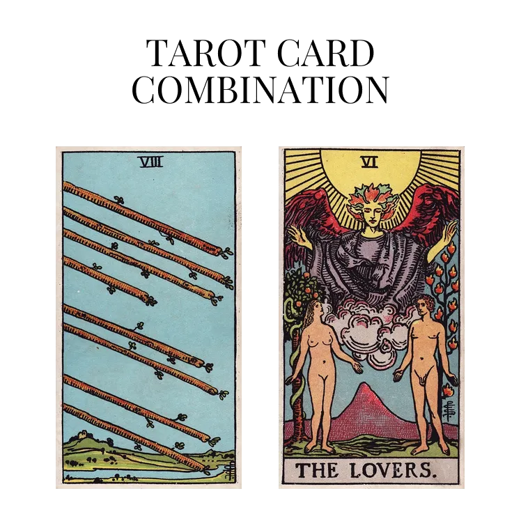 eight of wands and the lovers tarot cards combination meaning