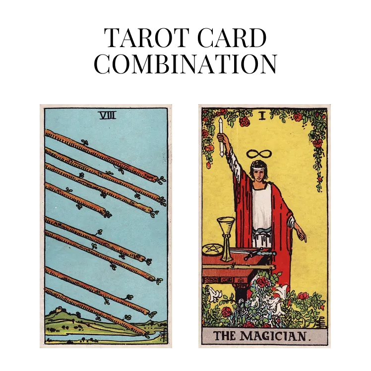 eight of wands and the magician tarot cards combination meaning