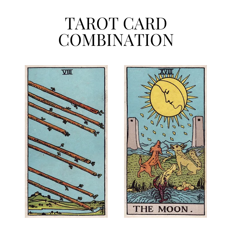 eight of wands and the moon tarot cards combination meaning