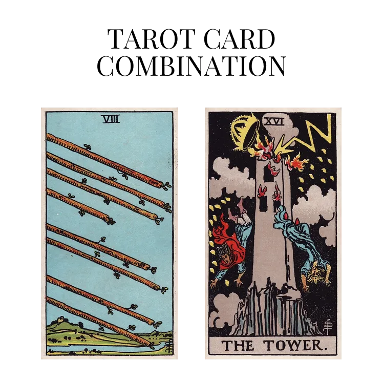 eight of wands and the tower tarot cards combination meaning