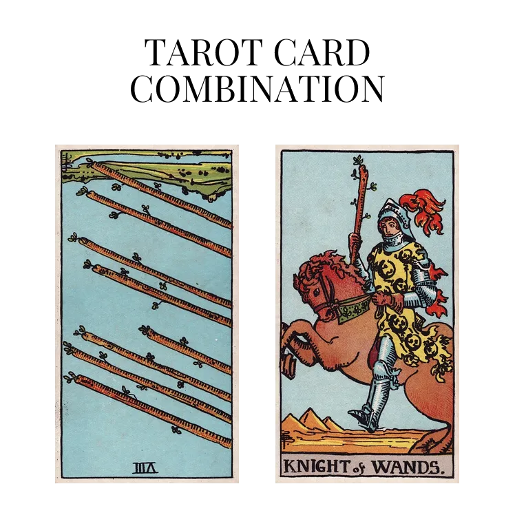 eight of wands reversed and knight of wands tarot cards combination meaning