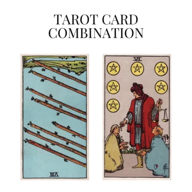eight of wands reversed and six of pentacles tarot cards combination meaning
