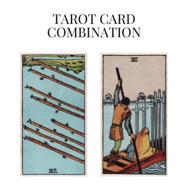 eight of wands reversed and six of swords tarot cards combination meaning