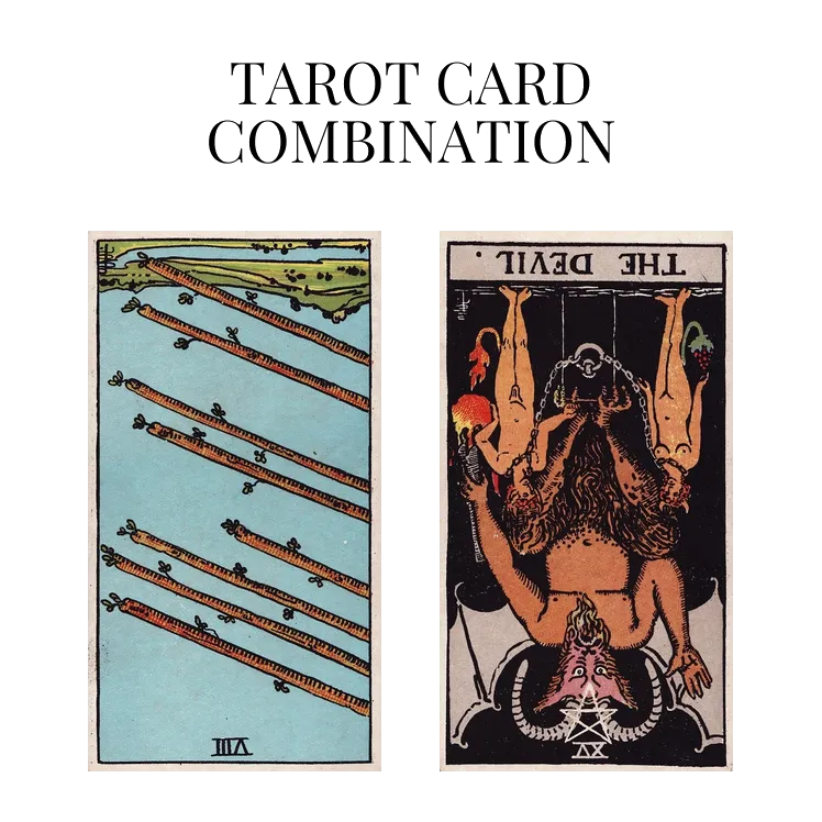 eight of wands reversed and the devil reversed tarot cards combination meaning