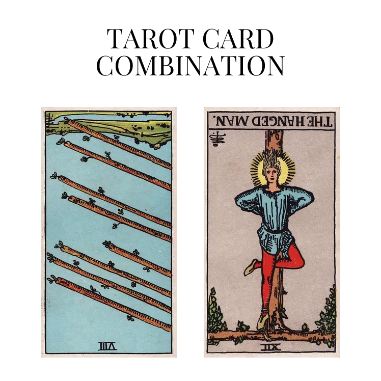 eight of wands reversed and the hanged man reversed tarot cards combination meaning