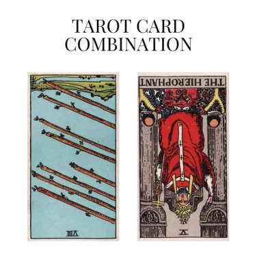 eight of wands reversed and the hierophant reversed tarot cards combination meaning