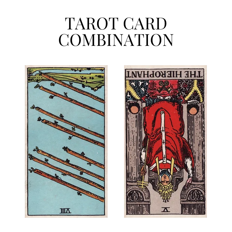 eight of wands reversed and the hierophant reversed tarot cards combination meaning