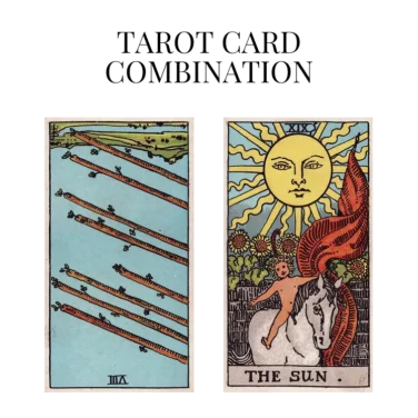 eight of wands reversed and the sun tarot cards combination meaning
