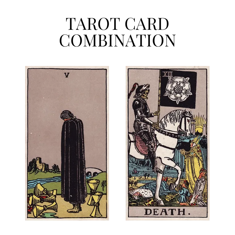 five of cups and death tarot cards combination meaning