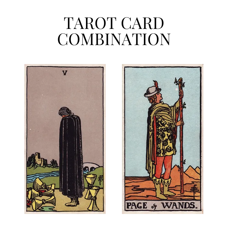 five of cups and page of wands tarot cards combination meaning