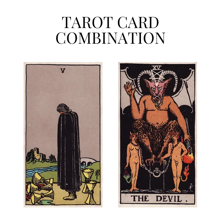 five of cups and the devil tarot cards combination meaning