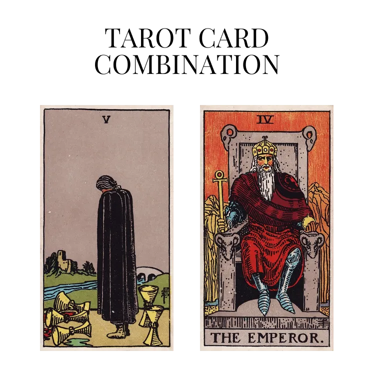 five of cups and the emperor tarot cards combination meaning