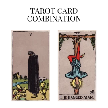 five of cups and the hanged man tarot cards combination meaning