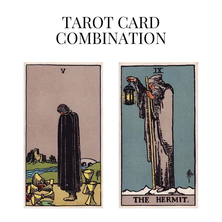 five of cups and the hermit tarot cards combination meaning