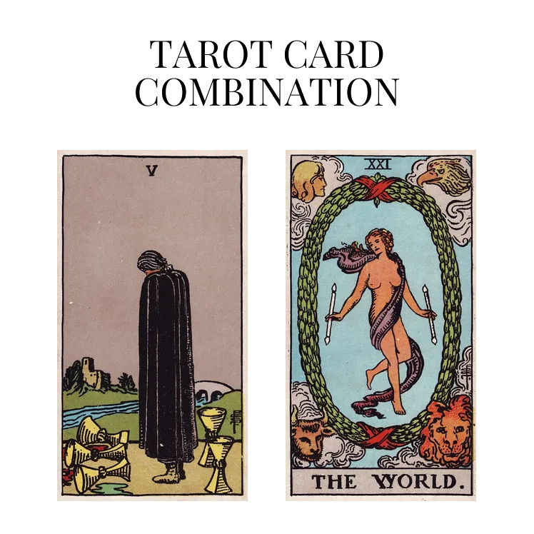 five of cups and the world tarot cards combination meaning