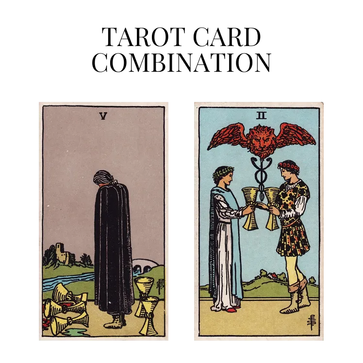 five of cups and two of cups tarot cards combination meaning