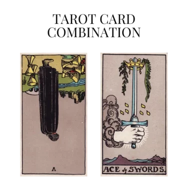 five of cups reversed and ace of swords tarot cards combination meaning