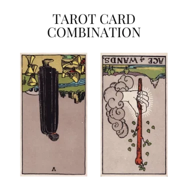 five of cups reversed and ace of wands reversed tarot cards combination meaning
