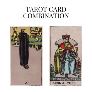 five of cups reversed and king of cups tarot cards combination meaning