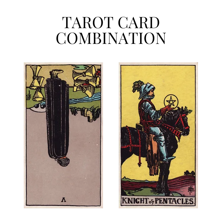 five of cups reversed and knight of pentacles tarot cards combination meaning