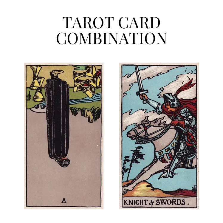 five of cups reversed and knight of swords tarot cards combination meaning