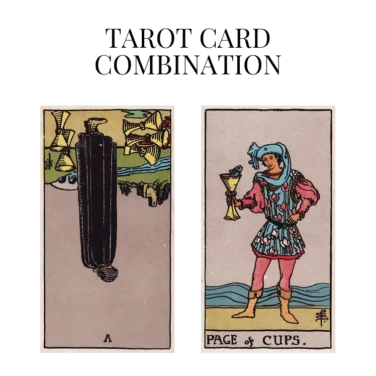 five of cups reversed and page of cups tarot cards combination meaning