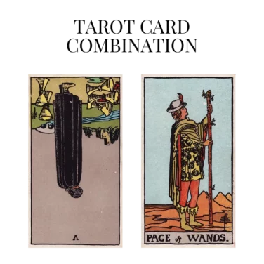 five of cups reversed and page of wands tarot cards combination meaning