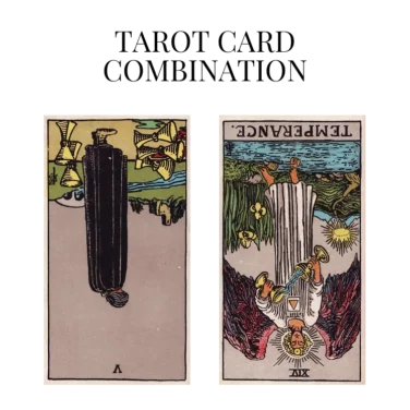 five of cups reversed and temperance reversed tarot cards combination meaning